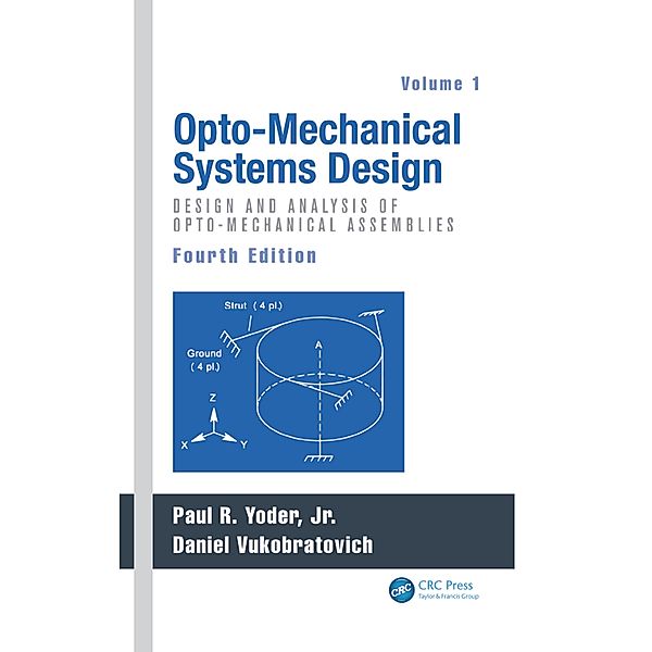 Opto-Mechanical Systems Design, Volume 1