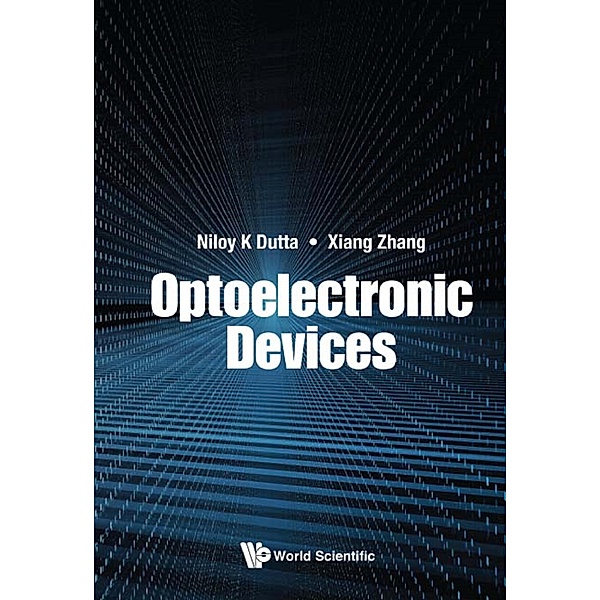 Optoelectronic Devices, Xiang Zhang, Niloy K Dutta