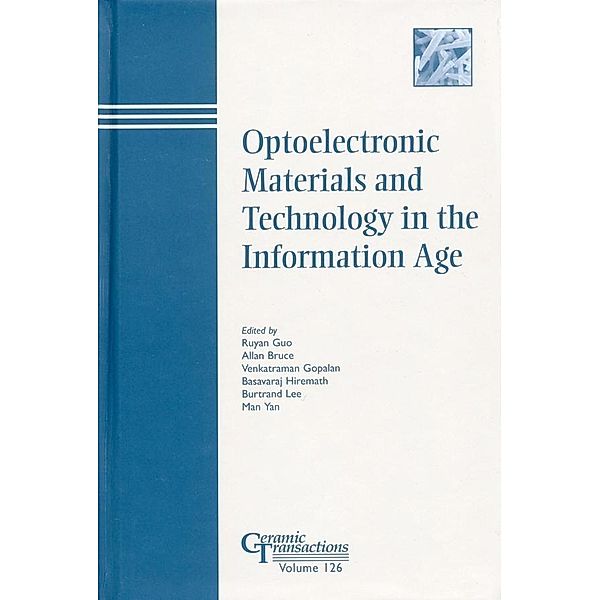 Optoelectronic Materials and Technology in the Information Age / Ceramic Transaction Series Bd.126