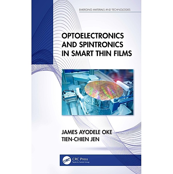 Optoelectronics and Spintronics in Smart Thin Films, James Ayodele Oke, Tien-Chien Jen