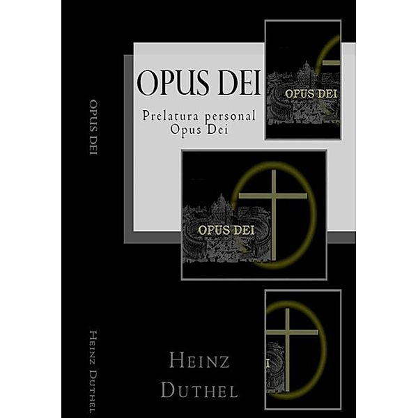 Opus Dei - iglesia dentro de la Iglesia, Heinz Duthel