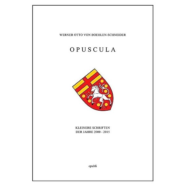 Opuscula, Werner Otto von Boehlen-Schneider