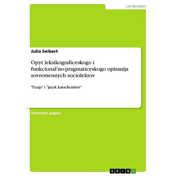 Opyt leksikograficeskogo i funkcional'no-pragmaticeskogo opisanija sovremennych sociolektov, Julia Seibert