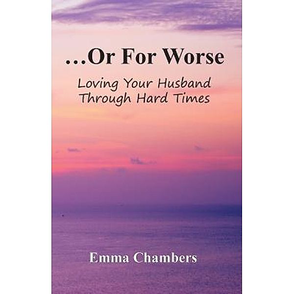 ...Or For Worse / ¿ Set Free Publishing, Emma Chambers