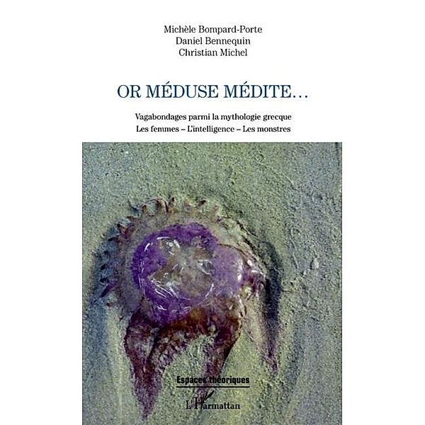 Or Meduse medite... / Hors-collection, Daniel Bennequin