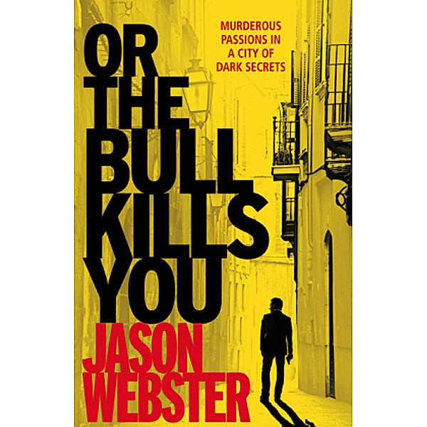Or the Bull Kills You, Jason Webster
