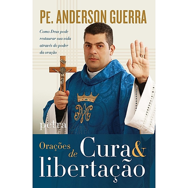 Orações de cura e libertação, Padre Anderson Guerra