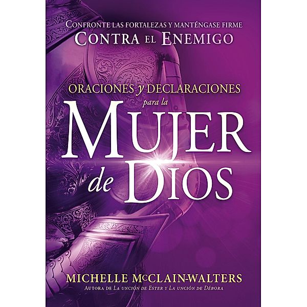 Oraciones y declaraciones para la mujer de Dios / Prayers and Declarations for the Woman of God, Michelle Mcclain-Walters
