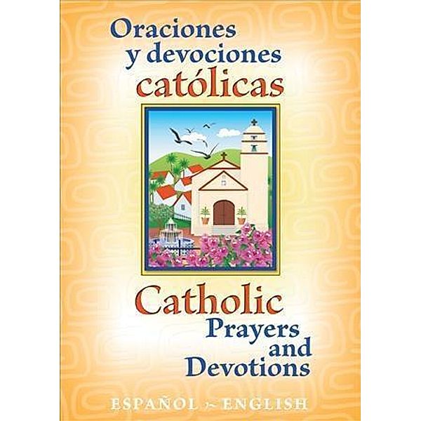 Oraciones y Devociones Catolicos Catholic Prayers and Devotions: Espanol/English / Pauline Books and Media, The Daughters of St. Paul