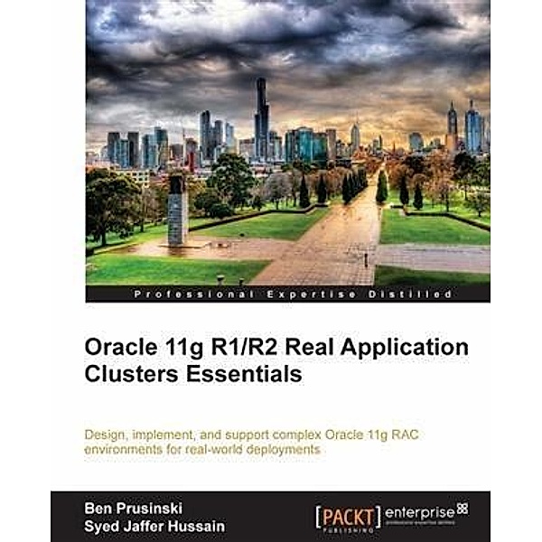 Oracle 11g R1/R2 Real Application Clusters Essentials, Ben Prusinski