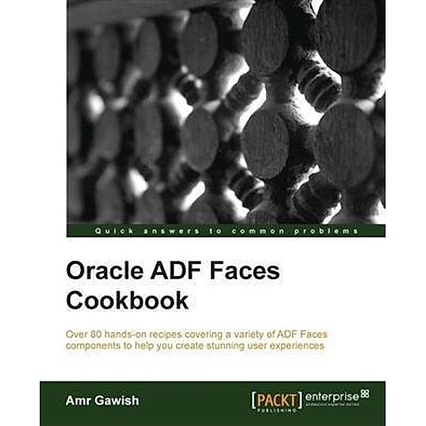 Oracle ADF Faces Cookbook, Amr Gawish
