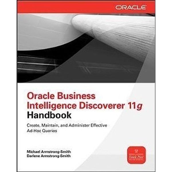 Oracle Business Intelligence Discoverer 11g Handbook, Michael Armstrong-Smith, Darlene Armstrong-Smith