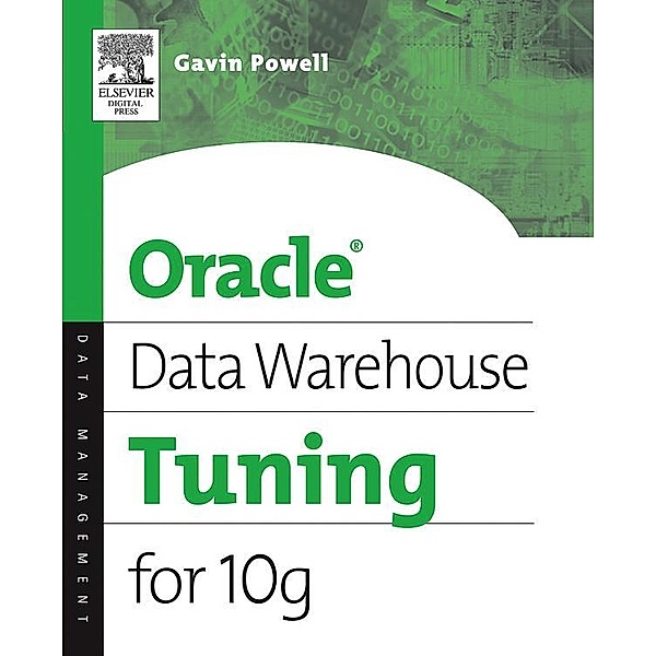 Oracle Data Warehouse Tuning for 10g / Digital Press, Gavin Jt Powell
