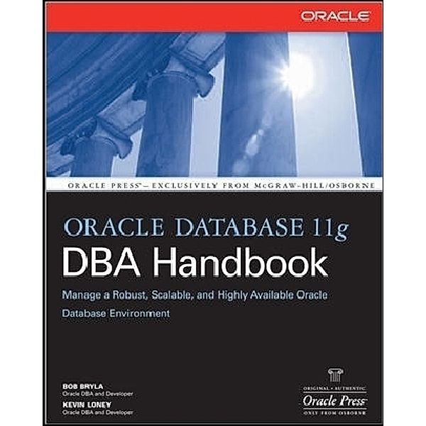 Oracle Database 11g DBA Handbook, Bob Bryla, Kevin Loney