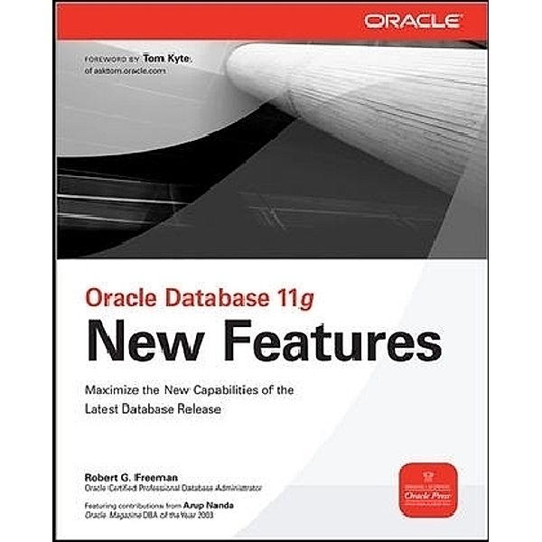 Oracle Database 11g New Features, Robert G. Freeman