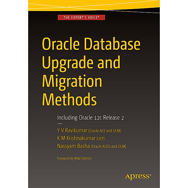 Oracle Database Upgrade and Migration Methods, K. M. Krishnakumar, Y. V. Ravikumar, Nassyam Basha