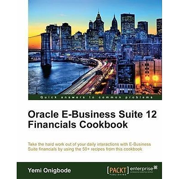 Oracle E-Business Suite 12 Financials Cookbook, Yemi Onigbode