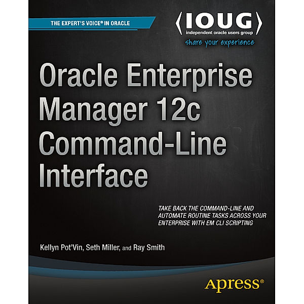 Oracle Enterprise Manager 12c Command-Line Interface, Kellyn Pot'Vin, Seth Miller, Ray Smith