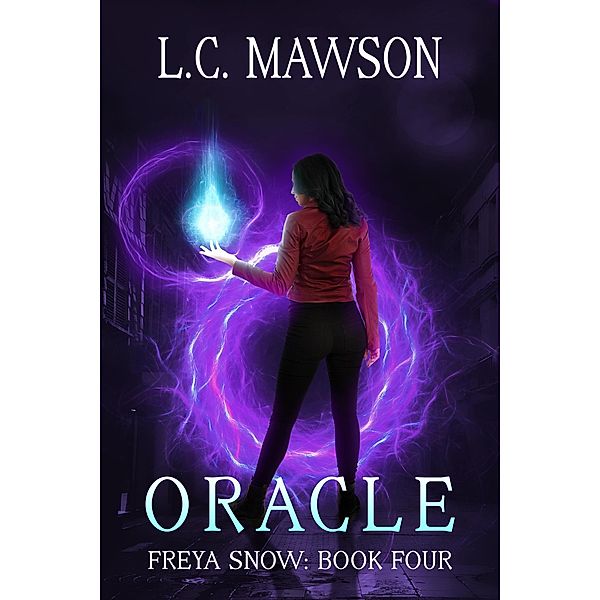 Oracle (Freya Snow, #4) / Freya Snow, L. C. Mawson