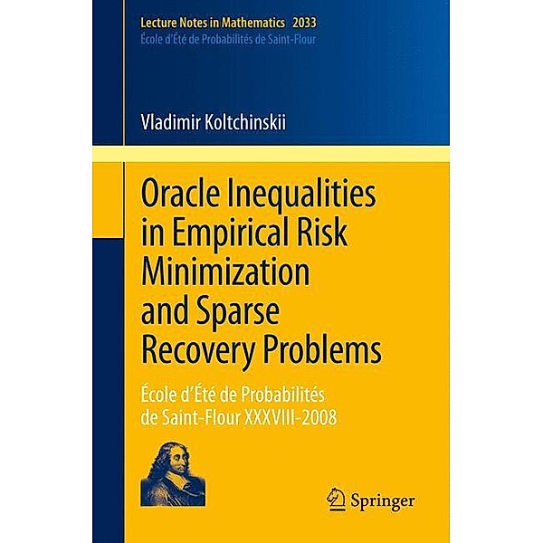 Oracle Inequalities in Empirical Risk Minimization and Sparse Recovery Problems, Vladimir Koltchinskii