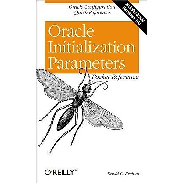Oracle Initialization Parameters Pocket Reference / O'Reilly Media, David C. Kreines