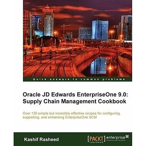 Oracle JD Edwards EnterpriseOne 9.0: Supply Chain Management Cookbook, Kashif Rasheed