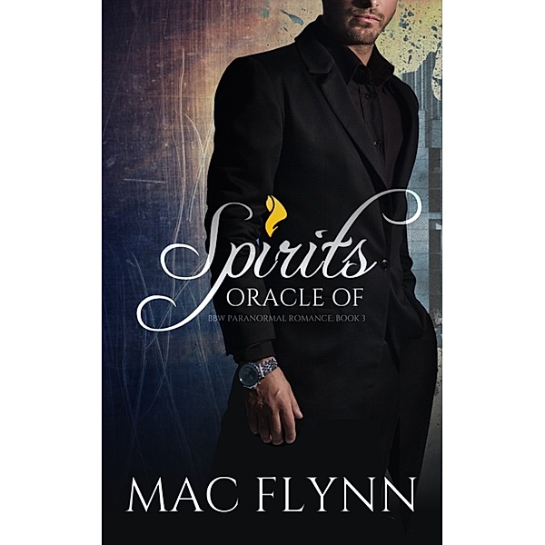 Oracle of Spirits: Oracle of Spirits #3 (Werewolf Shifter Romance), Mac Flynn