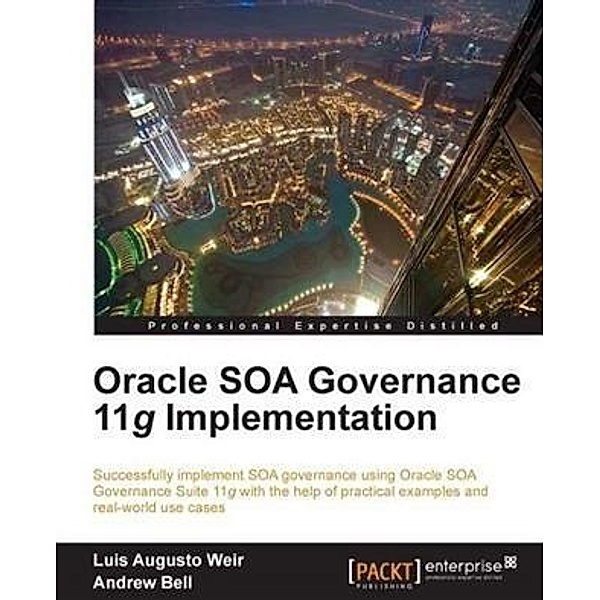 Oracle SOA Governance 11g Implementation, Luis Augusto Weir