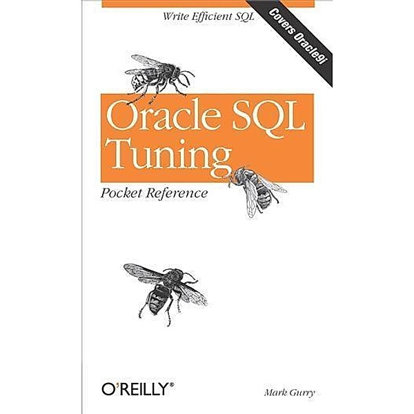 Oracle SQL Tuning Pocket Reference / O'Reilly Media, Mark Gurry