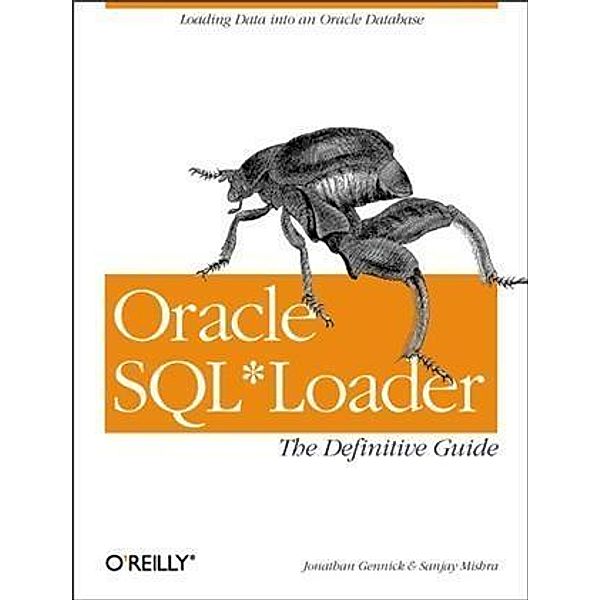 Oracle SQL*Loader: The Definitive Guide, Jonathan Gennick