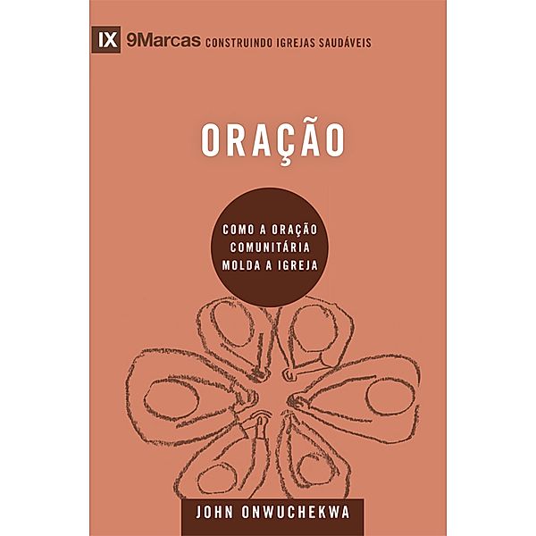 Oração / 9Marcas, John Onwuchekwa