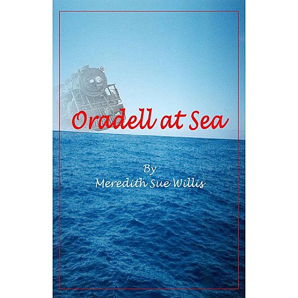 Oradell at Sea, Meredith Sue Willis