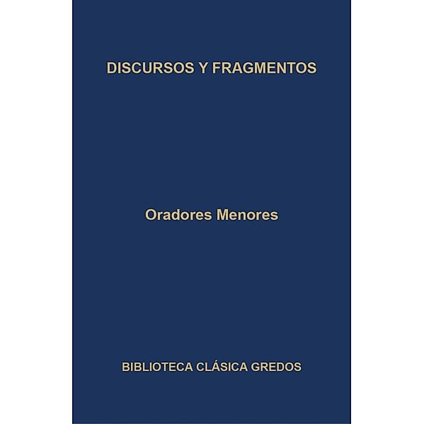 Oradores menores. Discursos y fragmentos / Biblioteca Clásica Gredos Bd.275, Varios Autores