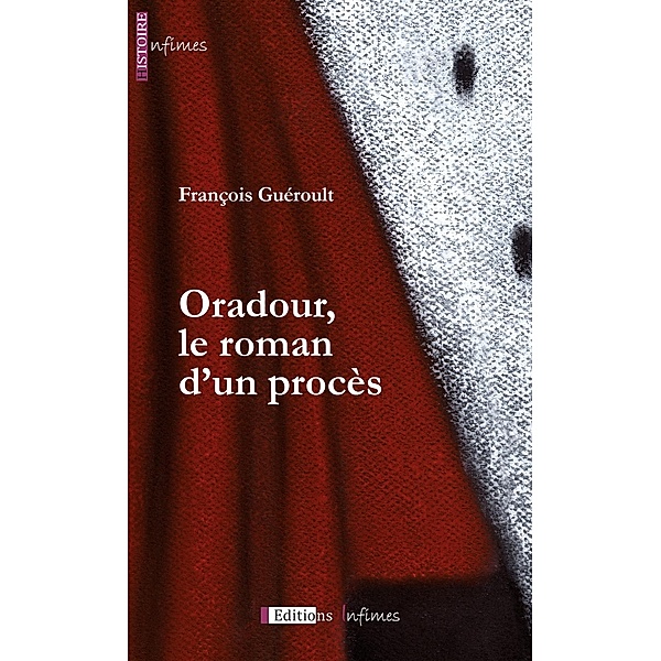Oradour, le roman d'un procès, François Guéroult