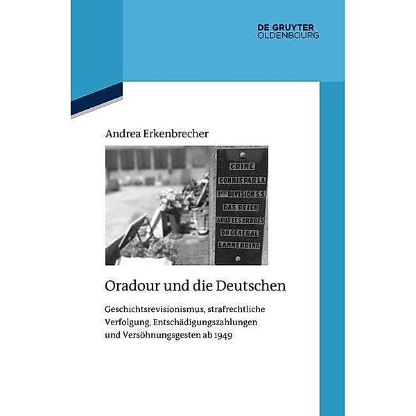 Oradour und die Deutschen / Quellen und Darstellungen zur Zeitgeschichte Bd.124, Andrea Erkenbrecher