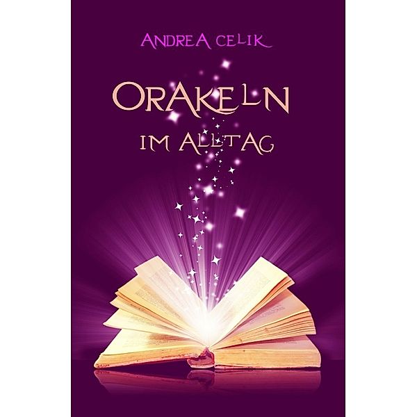 Orakeln im Alltag, Andrea Celik