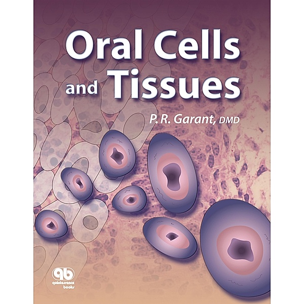 Oral Cells and Tissues, Philias R. Garant