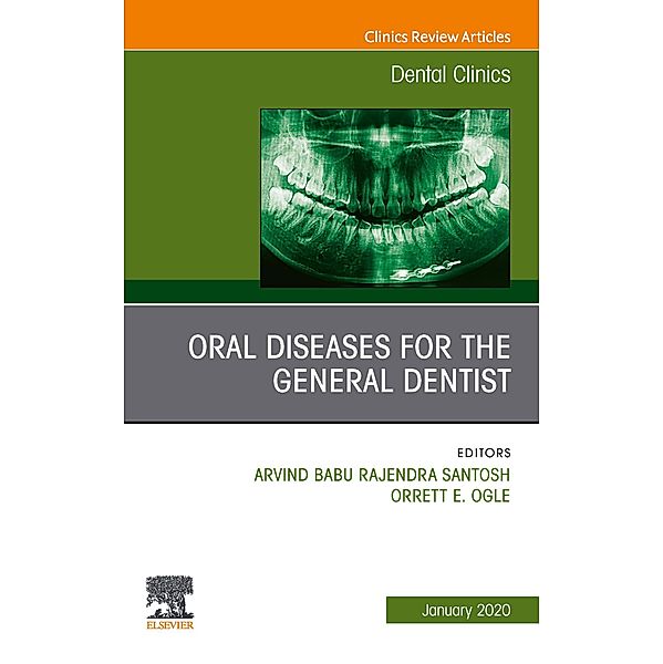 Oral Diseases for the General Dentist, An Issue of Dental Clinics of North America E-Book