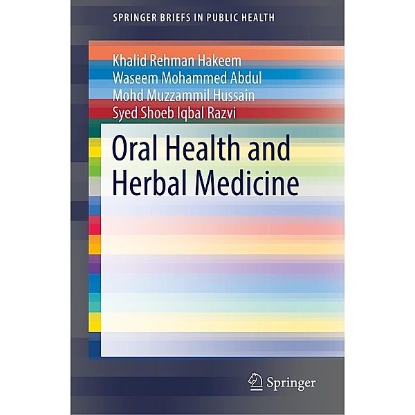Oral Health and Herbal Medicine, Khalid Rehman Hakeem, Waseem Mohammed Abdul, Mohd Muzzammil Hussain