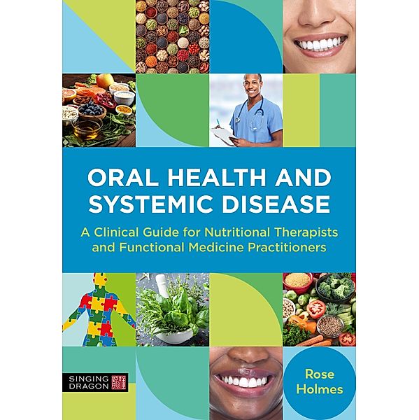 Oral Health and Systemic Disease, Rose Holmes