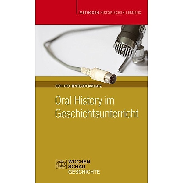 Oral History im Geschichtsunterricht, Gerhard Henke-Bockschatz