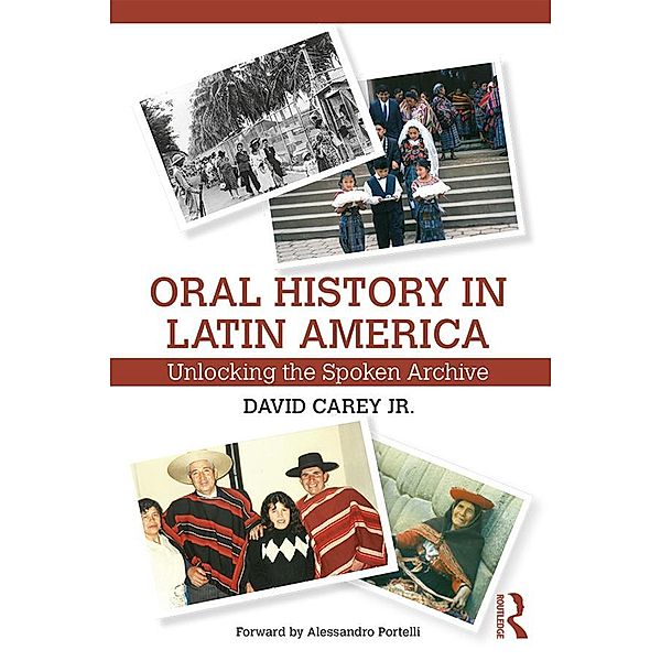 Oral History in Latin America, David Carey Jr