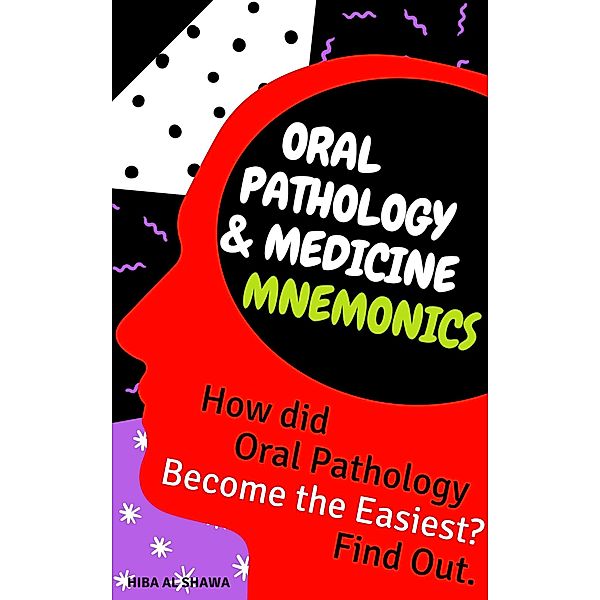 Oral Pathology Mnemonics for NBDE First Aid (Rememberology) / Rememberology, Hiba Al Shawa