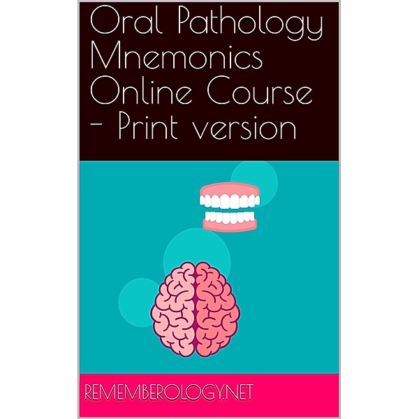 Oral Pathology Mnemonics Online Course - PDF version, Hiba Al Shawa