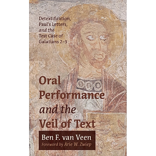 Oral Performance and the Veil of Text, Ben F. van Veen