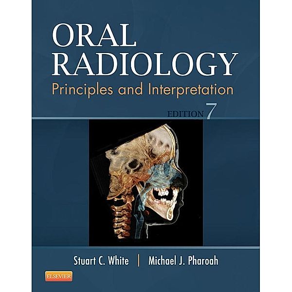 Oral Radiology - E-Book, Stuart C. White, Michael J. Pharoah