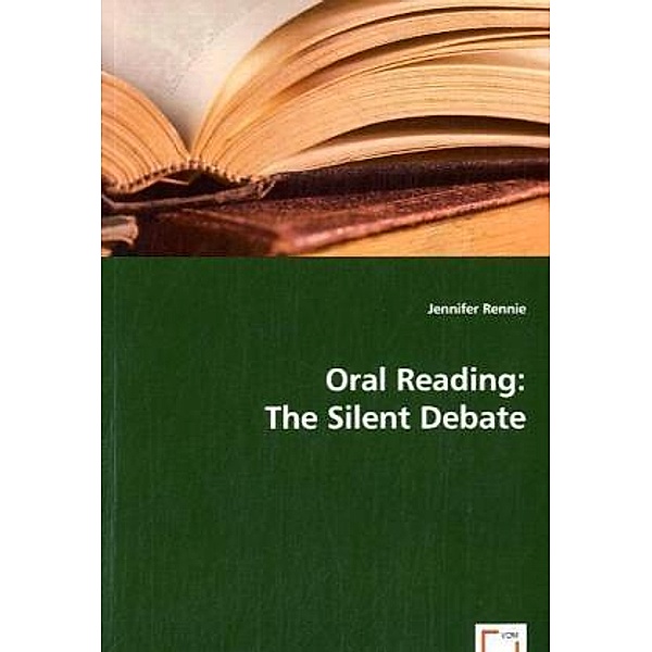 Oral Reading: The Silent Debate, Jennifer Rennie