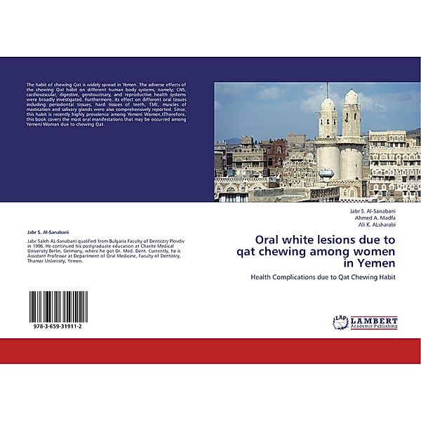 Oral white lesions due to qat chewing among women in Yemen, Jabr S. Al-Sanabani, Ahmed A. Madfa, Ali K. ALsharabi