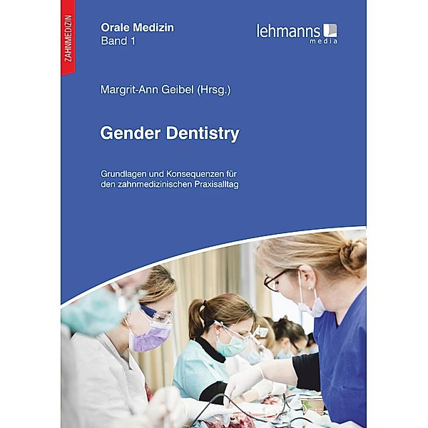 Orale Medizin / Gender Dentistry / Orale Medizin, Margrit-Ann Geibel