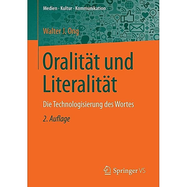 Oralität und Literalität / Medien . Kultur . Kommunikation, Walter J. Ong